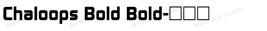 Chaloops Bold Bold字体转换